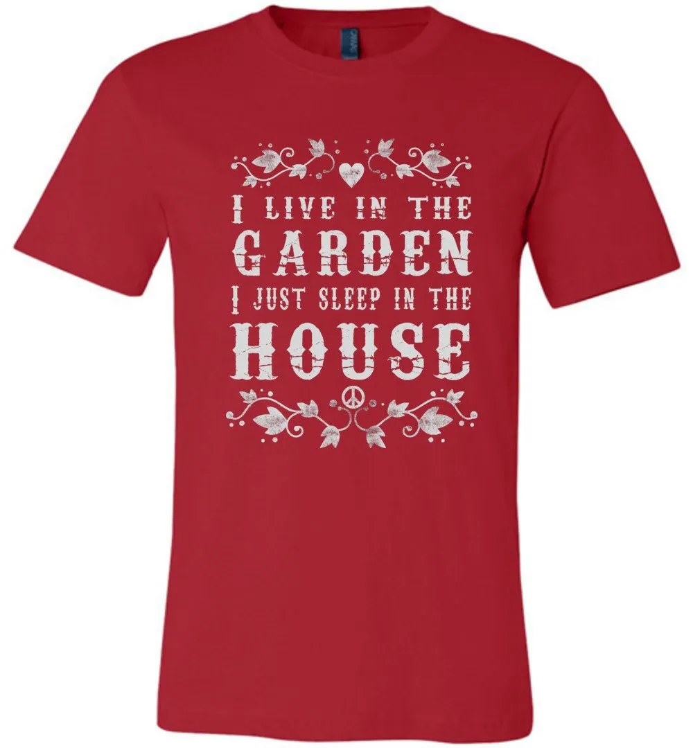 I Live In The Garden T-shirts