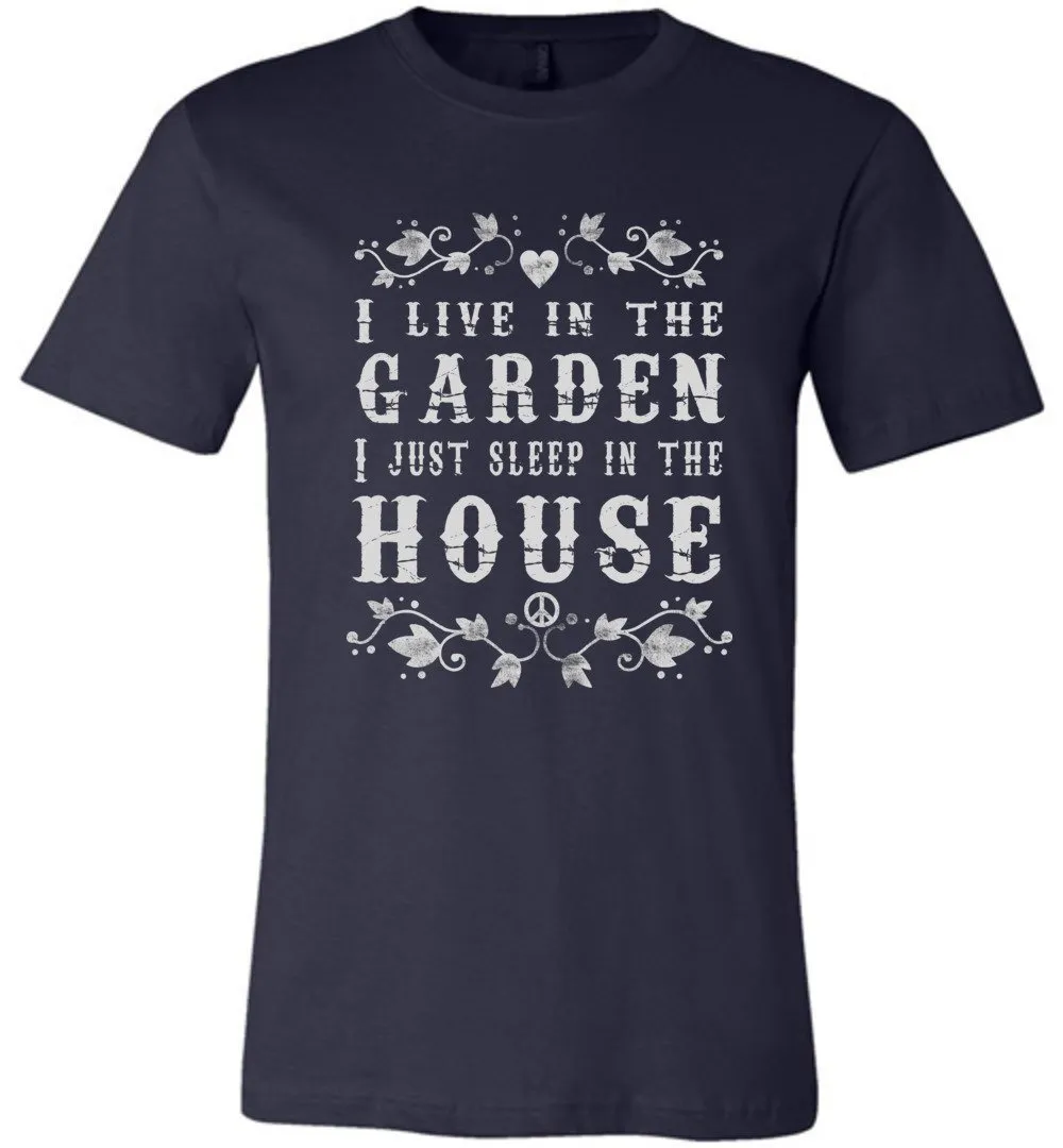 I Live In The Garden T-shirts