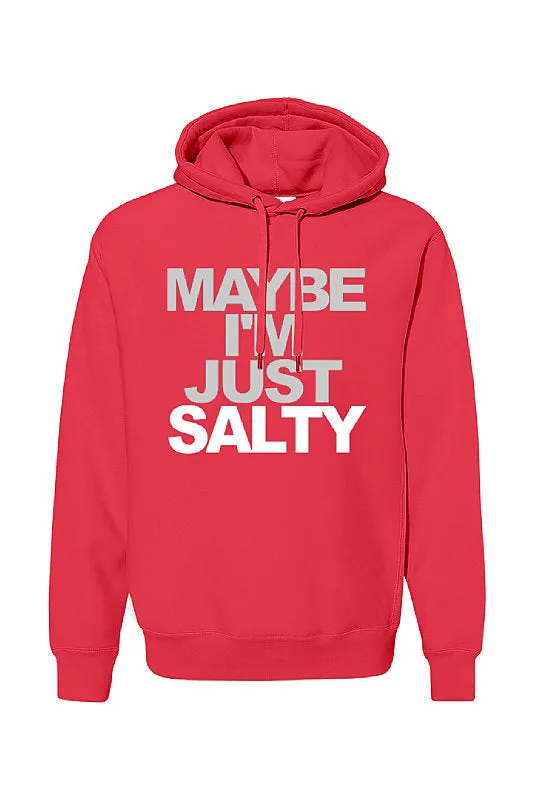 Maybe I'm Just Salty Premium Unisex Hoodie