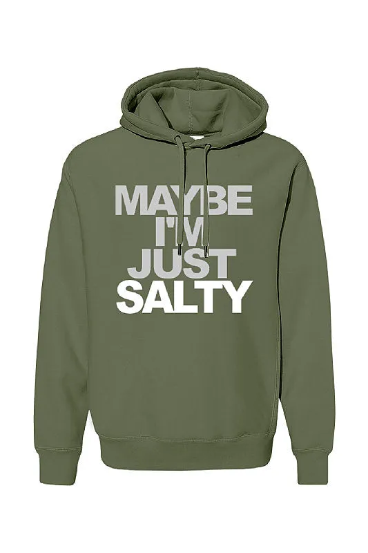 Maybe I'm Just Salty Premium Unisex Hoodie