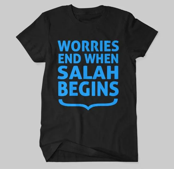 Worries End When Salah Begins T-shirt